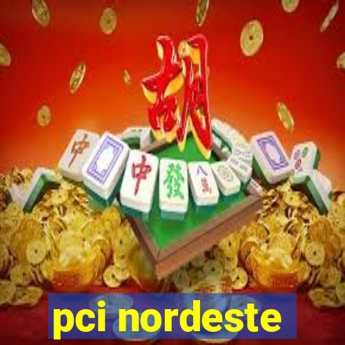 pci nordeste